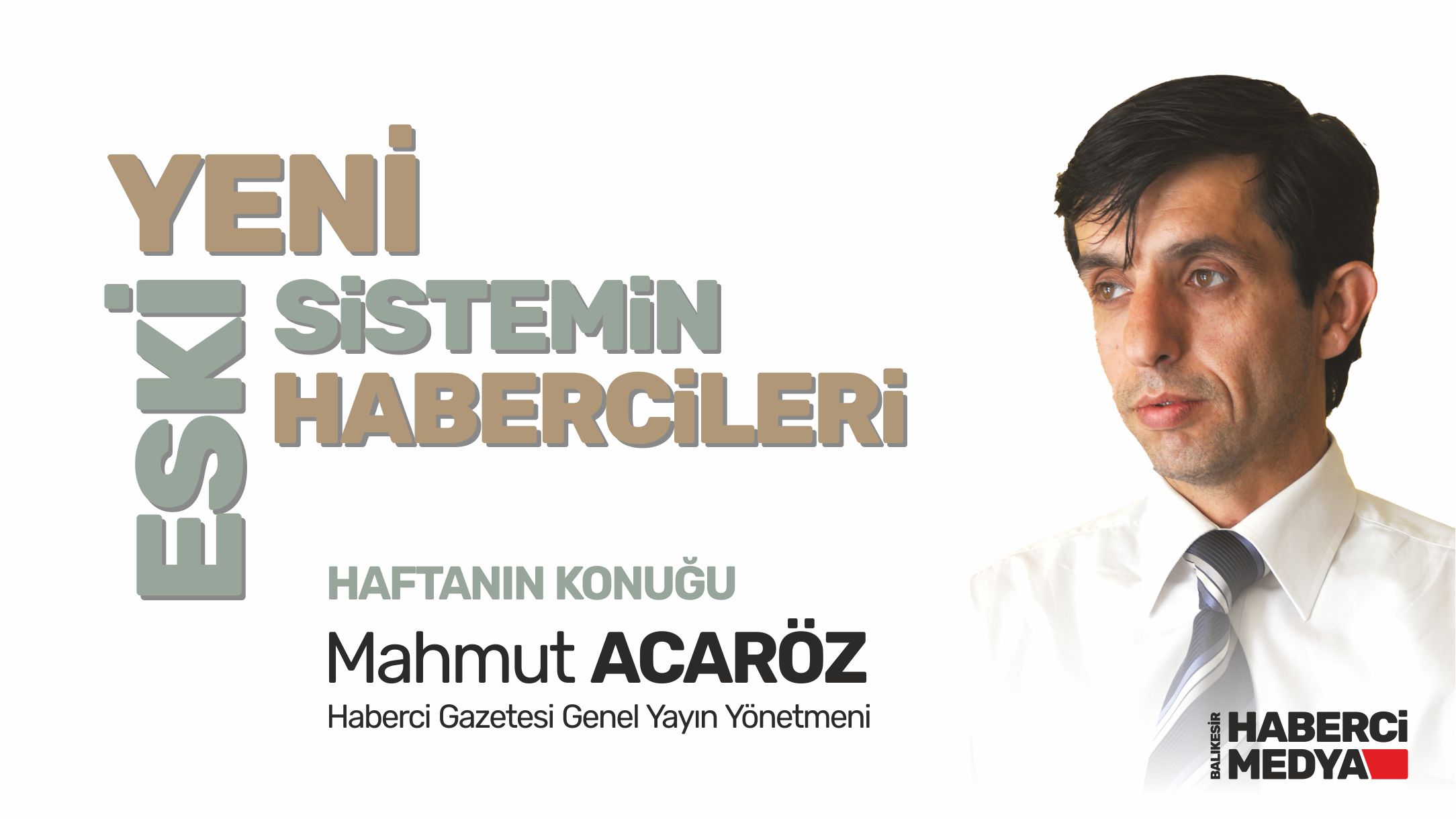 Yeni Sistemin Eski Habercileri – Mahmut Acaröz