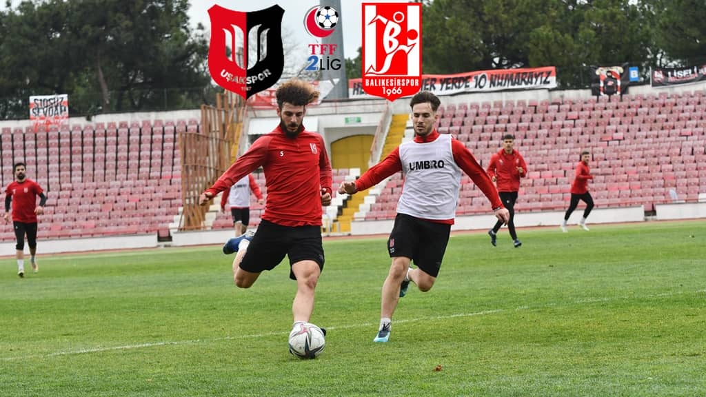 Balıkesirspor, Uşak deplasmanında zorlu maça çıkacak