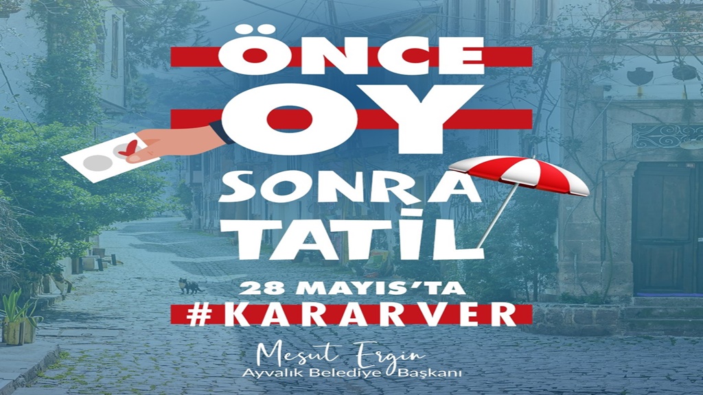 “28 Mayıs’ta Ayvalık’a Gelmeyin”