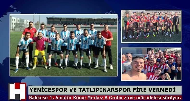 Yenicespor ve Tatlıpınarspor dördüncü maçlarını da kazandı