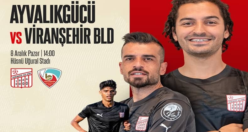 Ayvalıkgücü Belediyespor Viranşehir’i bekliyor