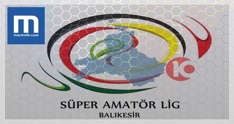 Balıkesir Süper Amatör Lig Maçkolik’te