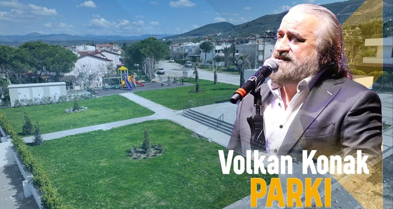 Burhaniye’de Volkan Konak’ın İsmi Yeni Parkta Yaşayacak