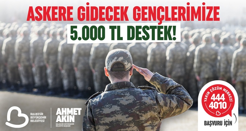 Başkan Akın’dan Askere Gidecek Gençlere 5 Bin TL Destek