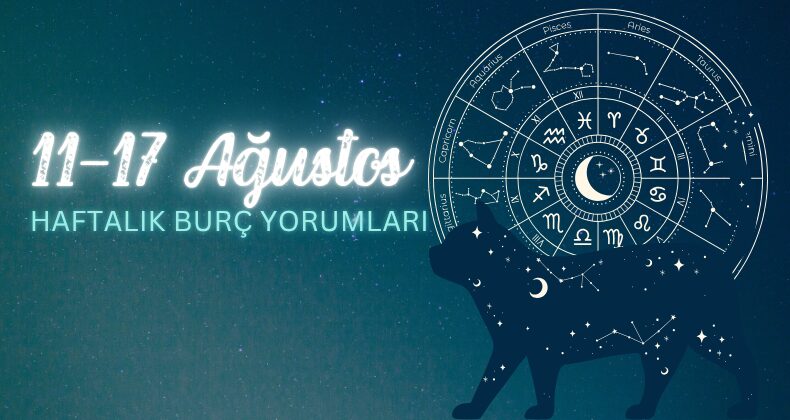 Haftalık Burç Yorumları (11 – 17 Ağustos 2025): Dolunay Haftası Geliyor!