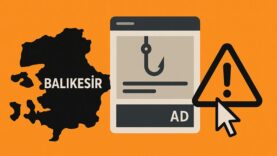 Balıkesir’de Sosyal Medya Reklam Tıklama Tuzaklarına Dikkat