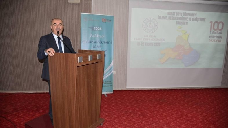 Balıkesir’de Hayat Boyu Öğrenme Çalıştayı Başladı Eğitimde Gelişim ve İzleme Masaya Yatırıldı