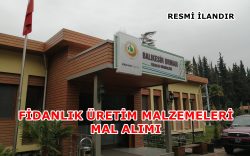 Balıkesir Orman Fidanlık Müdürlüğü Fidanlık Üretim Malzemeleri Alacak