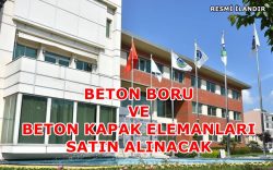 Gönen Belediyesi Beton Boru ve Beton Kapak Elemanları Alacak