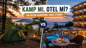 Kamp mı Otel mi Balıkesir Hangisine Daha Uygun