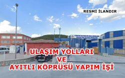 ETİ Maden İşletmeleri Ulaşım Yolları ve Ayıtlı Köprüsü Yapım İşi