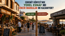 Edremit Körfezi'nde Yerel Esnaf mı Zincir Markalar mı Kazanıyor