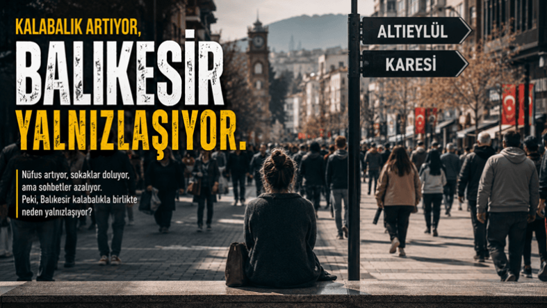 Kalabalık Artıyor, Balıkesir Yalnızlaşıyor