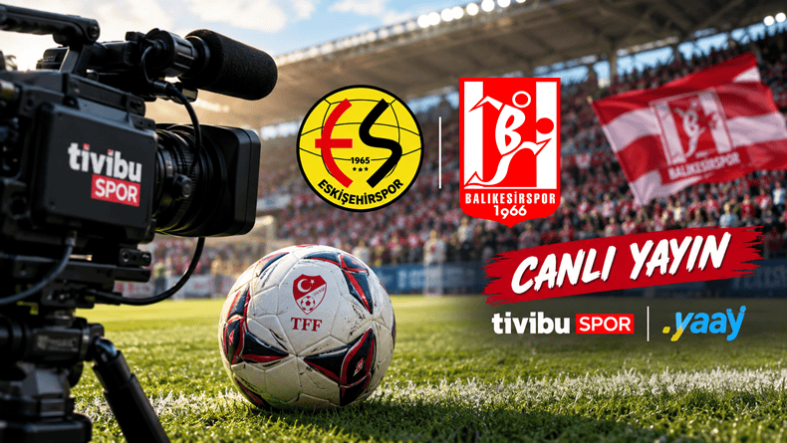 Eskişehirspor-Balıkesirspor maçı canlı yayın listesinde