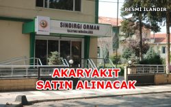 Sındırgı Orman İşletme Müdürlüğü Akaryakıt Satın Alınacak