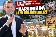 Ahmet Akın’dan Balıkesir Kuzusu Uyarısı