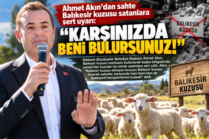Ahmet Akın’dan Balıkesir Kuzusu Uyarısı